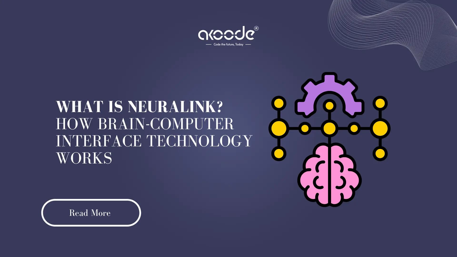 What Is Neuralink? How Brain-Computer Interface Technology Works